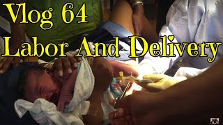 Vlog 64 Labor and Delivery [upl. by Atenaz910]