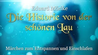 Die Historie von der schönen Lau  Märchen von Eduard Mörike [upl. by Dahlia821]