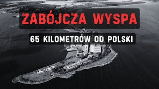 Zabójcza Wyspa 65 Kilometrów Od Polski [upl. by Leunamnauj363]