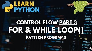 pythontutorial  L18 Flow Control Part 3  FOR amp WHILE LOOP  PATTERN Programs [upl. by Nyladnohr]