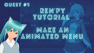 Tutorial RenPy  Make an Animated Menu [upl. by Nimesay]