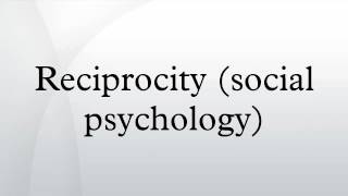 Reciprocity social psychology [upl. by Jami928]