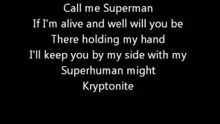 3 Doors Down  Kryptonite lyrics [upl. by Fabriane366]