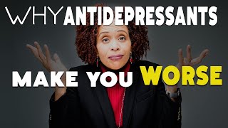 Why Antidepressants Make You Feel Worse  At First [upl. by Odragde]