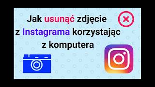 Jak usunąć zdjęcie z Instagrama korzystając z komputera  2019 [upl. by Moonier339]