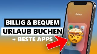 RICHTIG URLAUB BUCHEN amp die BESTEN Reise APPS [upl. by Anaj793]