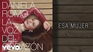 Daniela Romo  Esa Mujer Cover Audio [upl. by Prowel353]