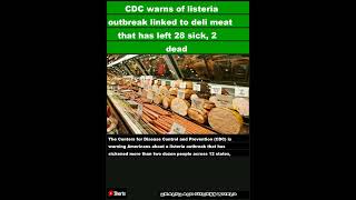 CDC warns of listeria outbreak linked to deli meat that has left 28 sick 2 deadShorts [upl. by Asilana359]