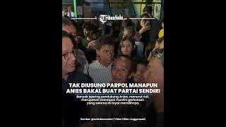 Untuk Jaga Eksistensinya Anies Baswedan Dinilai Punya Modal Politik untuk Bikin Partai Sendiri [upl. by Ille]