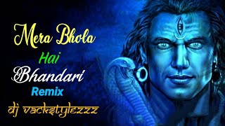 Mera Bhola Hai Bhandari Dj  Dj Vackstylezzz  Sawan ka gana dj mein  Bhola Bhandari Dj Song  gana [upl. by Romonda]