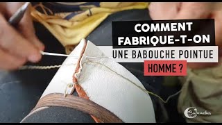 Tuto  Comment fabriquer une babouche homme pointue en cuir fait main de manière artisanale [upl. by Ware458]