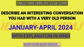 Describe an interesting conversation you had with a very old person cue card JanApril 2024 SURAJ [upl. by Cordy]