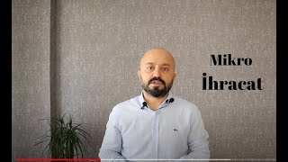 Mikro İhracat Nasıl yapılır Avantajları Neler ETGB Nedir [upl. by Siegler178]