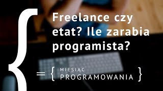 Freelance czy etat Ile zarabia programista [upl. by Baptlsta]