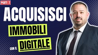 Come Acquisire Immobili con il Digitale 🏠 Formazione Agente Immobiliare PARTE 2 [upl. by Berkeley]