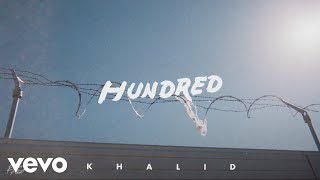 Khalid  Hundred Official Audio [upl. by Congdon67]