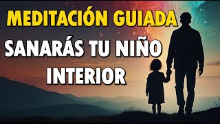 MEDITACIÓN GUIADA Sanarás TU NIÑO Interior 💖 [upl. by Hanako]