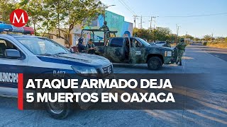 Emboscan a policías estatales en Oaxaca reportan cinco muertos [upl. by Gardner]