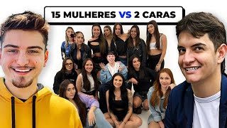 15 MULHERES vs THIAGO SEM T e REIS RAFF [upl. by Rajiv]