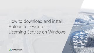 How to download and install the Autodesk Desktop Licensing Service on Windows [upl. by Bessie]