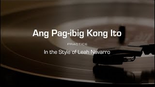 Practice Track Ang Pagibig Kong Ito Leah Navarro [upl. by Leinto]