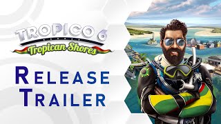 Tropico 6  Tropican Shores DLC  Release Trailer US [upl. by Aihsila]