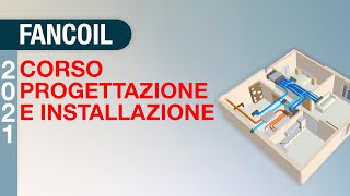 Corso fancoil progettazione ed installazione impianti per riscaldamento e condizionamento idronici [upl. by Alrak]