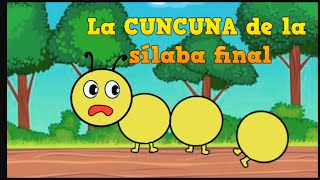 Cuento quotLa Cuncuna de la sílaba finalquot Conciencia fonológica [upl. by Selokcin455]