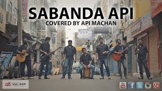 Sabanda Api  Covered by Api Machan [upl. by Ditzel]