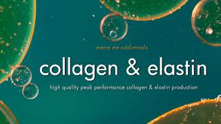 collagen amp elastin peak performance  Subliminal Affirmations [upl. by Drapehs]