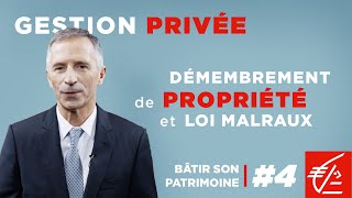 Gestion privée  Démembrement de propriété et Loi Malraux Bâtir son patrimoine 4 [upl. by Paley]