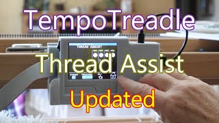 TempoTreadle 05 Thread Assist Update [upl. by Nodnarbal]