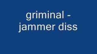 griminal  jammer diss [upl. by Ardnikal]