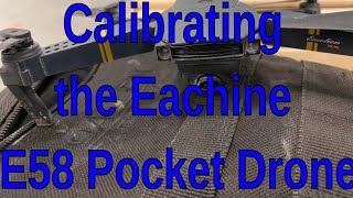 Eachine E58 How to Calibrate the Pocket Drone [upl. by Vyse]