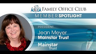 Member Spotlight Interview with Jean Meyer from Mainstar Trust [upl. by Perle723]