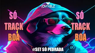 SÓ TRACK BOA 2024  SÓ PEDRADA 2024 CARNAVAL ELETRONICO 2024 TECH HOUSE BASS HOUSE JONYXELZ SET [upl. by Rollo646]