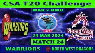 Warriors vs North West Dragons  WAR vs NWD  24th Match of CSA T20 Challenge  Cricket Info Live [upl. by Ediva]