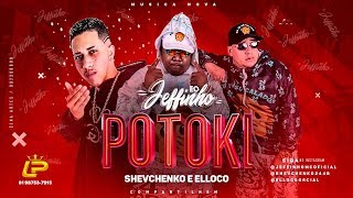 SHEVCHENKO E ELLOCO E MC JEFFINHO  POTOKI [upl. by Inor]