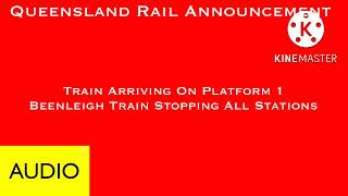 🔊Audio Queensland Rail Announcement  Train Arriving On Platform 1 Beenleigh Train All Stations [upl. by Canotas]