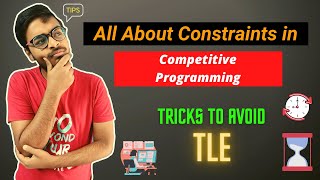 🔴 All About Constraints in Competitive Programming  Tricks to avoid TLE Time Limit Exceeded 🔥🔥 [upl. by Nettle]