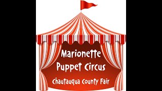 Marionette Puppet Circus at the Chautauqua County Fair [upl. by Donn]