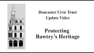 Protecting Bawtrys Heritage [upl. by Lamdin]