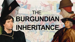 The Burgundian Inheritance [upl. by Samantha]