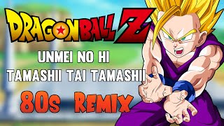 Dragon Ball Z  Unmei No Hi  Tamashii Tai Tamashii  80s Remix [upl. by Audry559]