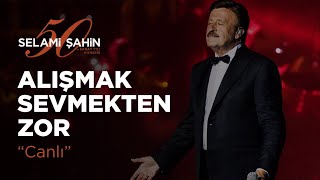 Selami Şahin  Alışmak Sevmekten Zor 50 Sanat Yılı Konseri [upl. by Elyrpa400]