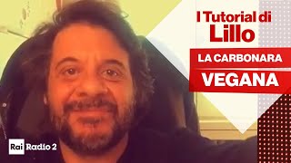 I tutorial di Lillo  La carbonara vegana [upl. by Loftus]