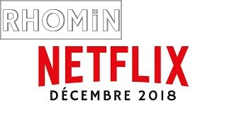 Récap Netflix décembre 2018 [upl. by Treb492]