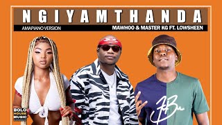 Mawhoo amp Master KG  Ngiyamthanda Ft Lowsheen Original [upl. by Hestia]