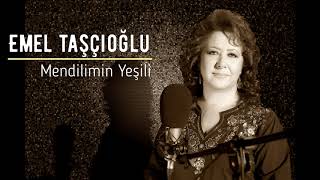 Emel Taşçıoğlu  Mendilimin Yeşili [upl. by Esiocnarf]