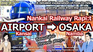 【Nankai LtdExp Rapit】From Kansai Airport to Osaka Namba How to ride ＆ superb view osaka travel [upl. by Alana]